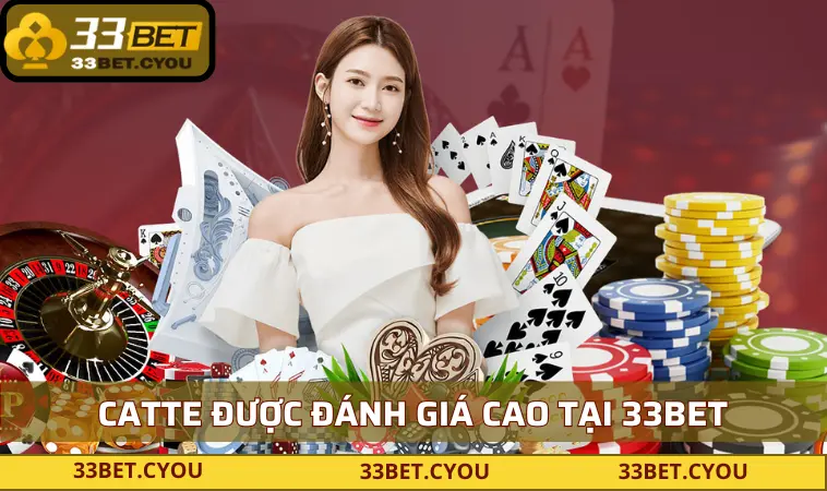 Catte là trò chơi được đánh giá cao tại 33BET