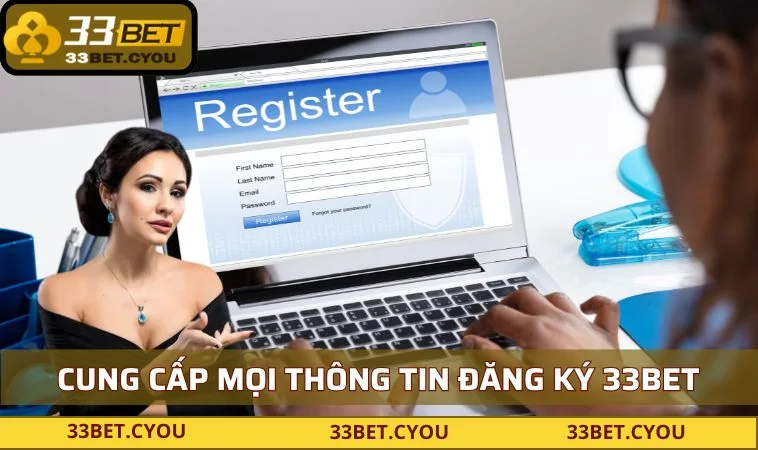Cung cấp mọi thông tin đăng ký 33BET