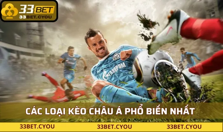 Một số loại kèo cược châu Á phổ biến nhất tại 33BET