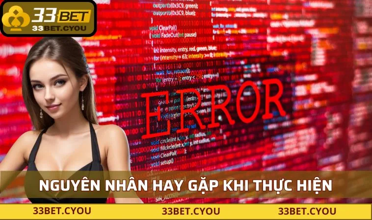 Nguyên nhân hay gặp khi thực hiện