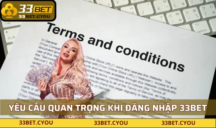Yêu cầu quan trọng khi đăng nhập 33BET